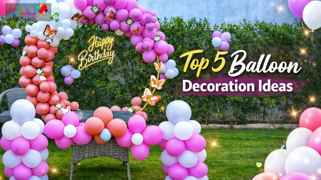 Top 5 Trending Balloon Decorations in 2026